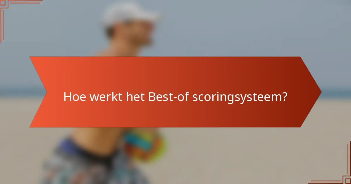 Hoe werkt het Best-of scoringsysteem?
